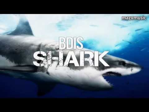 BDIS - Shark (Original Mix)