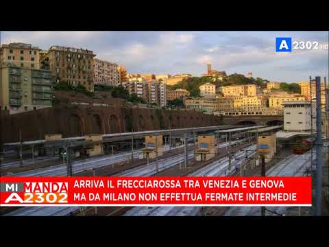 Mi Manda A2302 del 24 gennaio - Criticità riguardo al nuovo Frecciarossa Venezia-Genova