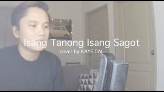 Isang Tanong Isang Sagot - Donna Cruz (KAYE CAL Acoustic Cover)