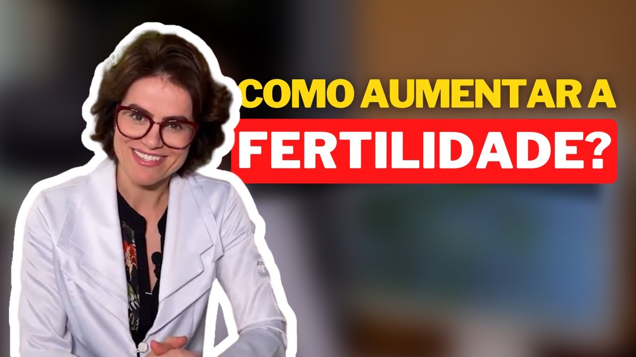 Como aumentar a fertilidade?