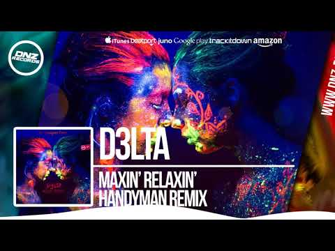 DNZ296 // D3LTA - MAXIN' RELAXIN' HANDYMAN REMIX (Official Video DNZ RECORDS)