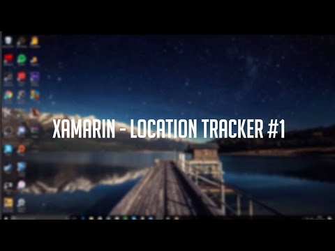 Xamarin Location Tracker Tutorial - #1