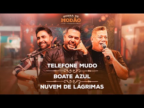 Surra de Modão - Telefone Mudo / Boate Azul / Nuvem de Lágrimas