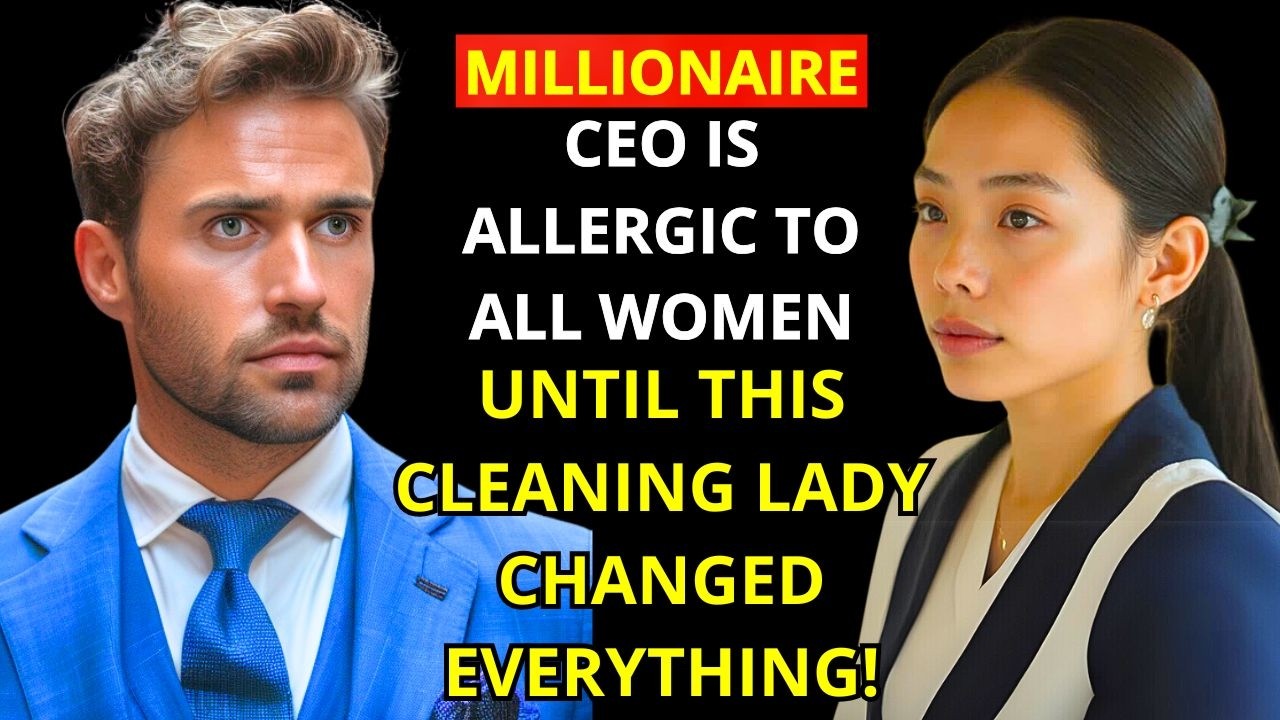 A MILLIONAIRE CEO IS ALLERGIC TO ALL WOMEN—UNTIL THIS CLEANING LADY CHANGED EVERYTHING!