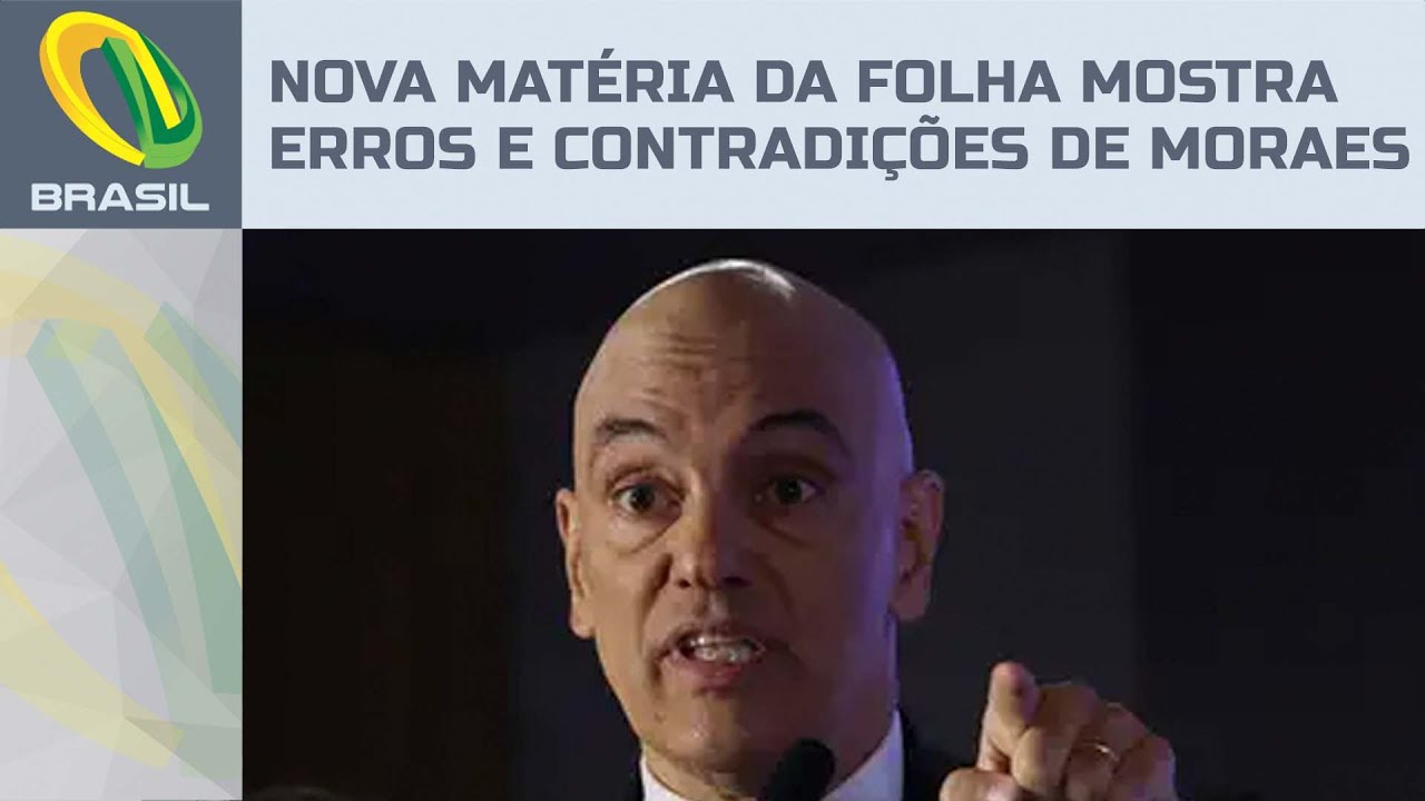 Nova matéria da Folha de S.Paulo: erros e contradições de Moraes