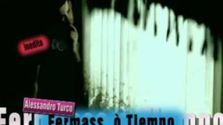 Alessandro Turco in (( Fermass ò Tiempo )) (( inedito ))