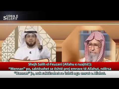 “Hannan” nuk është prej emrave të bukur të Allahut Shejh Salih el-Feuzani (Allahu e ruajttë!)