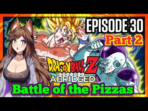 [Put his Pizza, In the Freezer] Dragon Ball Z Abridged Eposide 30 Part 2 Reaction