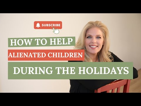 How to Help Alienated Children During the Holidays