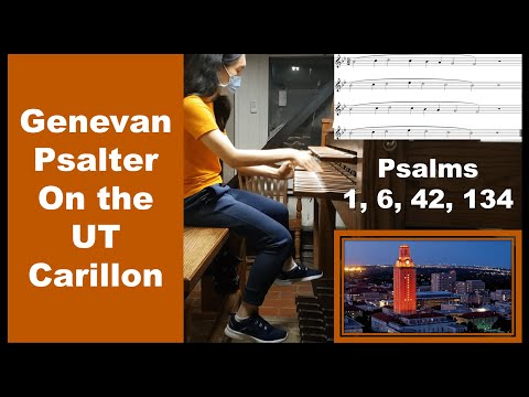 The Genevan Psalter on the Carillon: Psalms 1, 6, 42, and 134