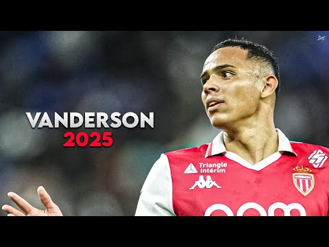 Vanderson 2025 - Amazing Skills, Assists & Goals - Monaco | HD