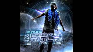 Future (Astronaut Status Mixtape) Birds Take A Bath Feat. Young Jeezy and Young Scooter