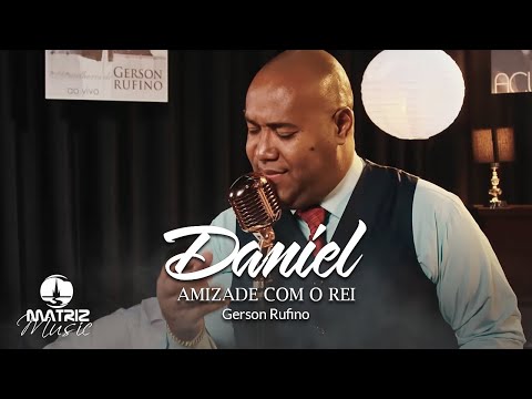 Daniel (amizade Com O Rei) - Gerson Rufino
