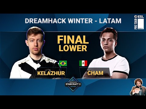 Starcraft 2 - Kelazhur vs Cham - FINAL LOWER - DreamHack Winter Latam (03/10/21)