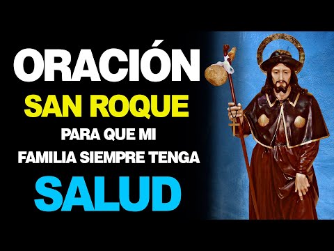 🙏 Oración a San Roque POR LA SALUD de toda mi FAMILIA 👨‍👩‍👧‍👦