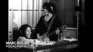 MARC BOLAN 'GOLDEN BELT' ['Dishing Fish Wop'] (Vocal & Guitar)