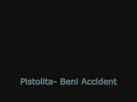 Pistolita - Beni Accident