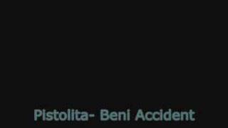 Pistolita - Beni Accident
