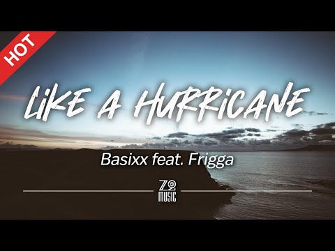 Basixx feat. Frigga - Like a Hurricane [Lyrics / HD]