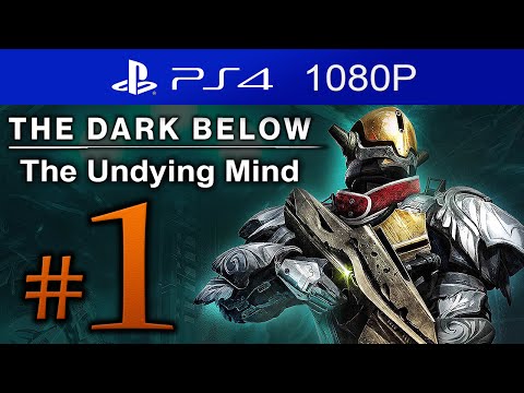 Destiny The Dark Below - The Undying Mind Gameplay Walkthrough Part 1 (PS4 EXCLUSIVE STRIKE)