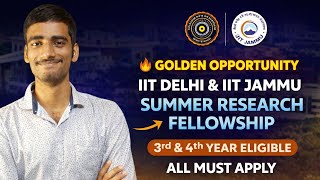 IIT Delhi & IIT Jammu Summer Research Fellowship 🔥 | Golden Opportunity 2026