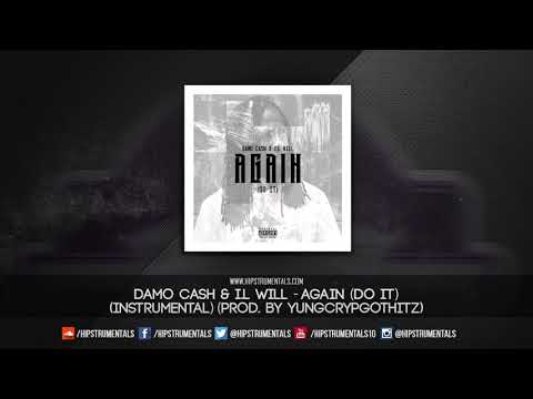 Damo Cash & I.L Will - Again (Do It) [Instrumental] (Prod. By YungCrypGotHitz)