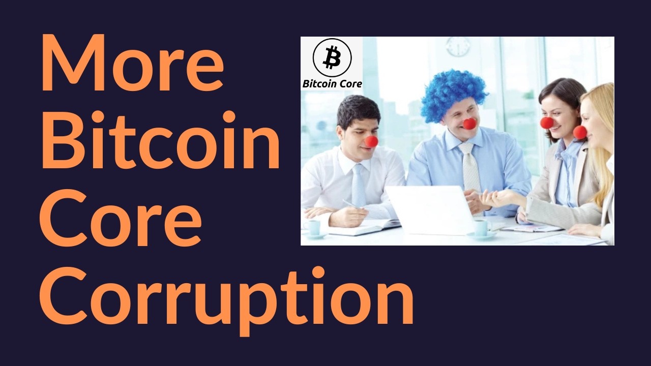 More Bitcoin Core Corruption (New Jon Atack Interview)
