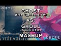 GHOST VS GHOUL MASHUP
