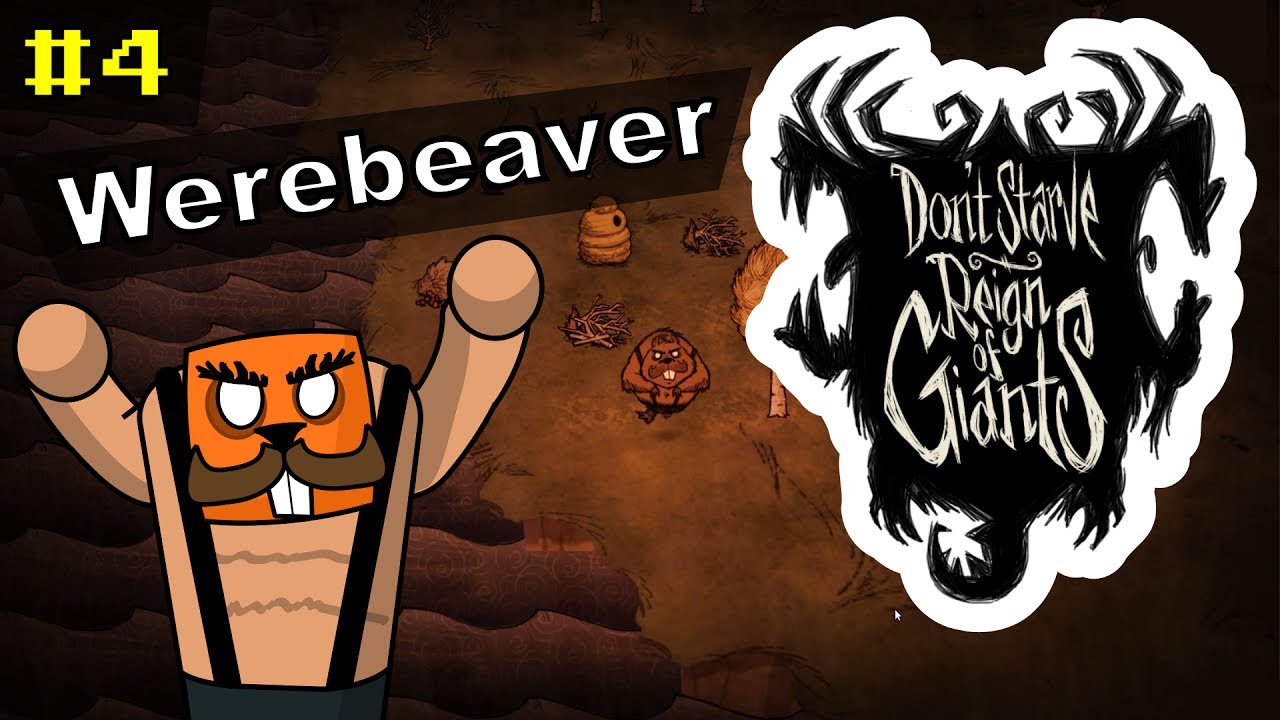 Don't Starve RoG #4 | Werebeaver