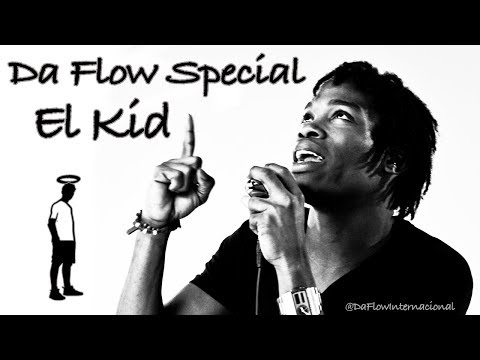 #DaFlowSpecial El Kid - Da Flow Internacional