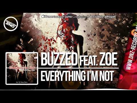 DNZ315 // BUZZED FEAT. ZOE - EVERYTHING I'M NOT (Official Video DNZ RECORDS)