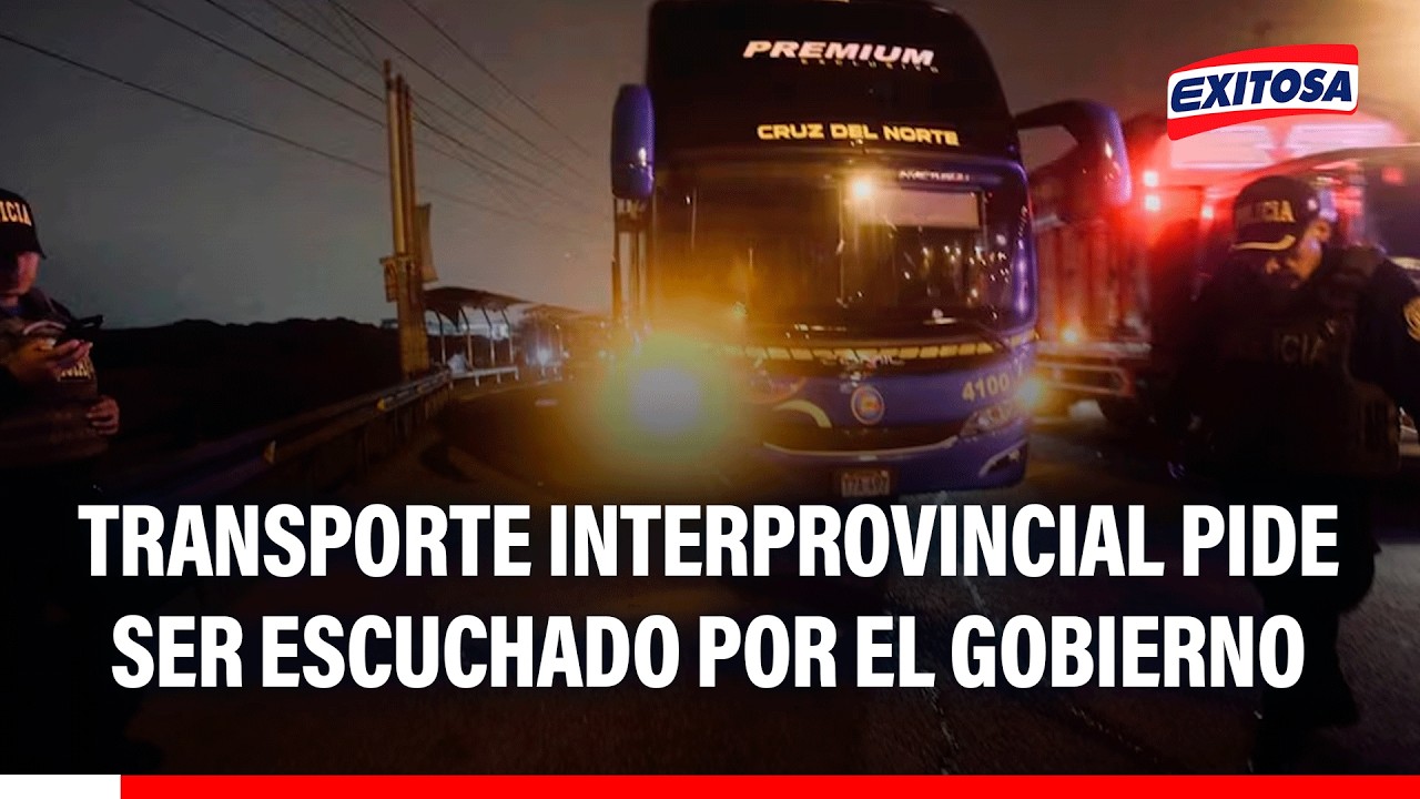 🔴🔵 Transporte interprovincial pide ser escuchado por el Gobierno frente a la ola de extorsiones