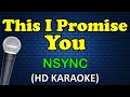 THIS I PROMISE YOU - NSYNC (HD Karaoke)