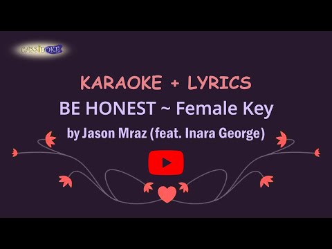 BE HONEST by Jason Mraz (feat. Inara George) ~ FEMALE KEY ~ KARAOKE + LYRICS