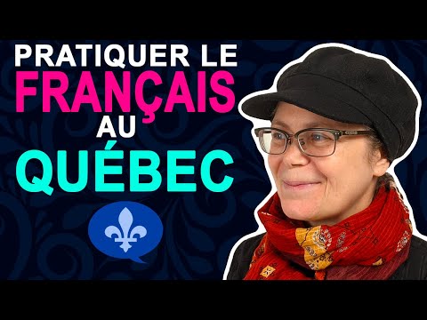 HOW TO PRACTICE FRENCH IN QUEBEC | Québécois 101
