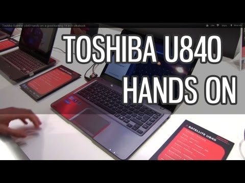 Toshiba Satellite U840 / U845 hands on: a good looking 14 inch ultrabook
