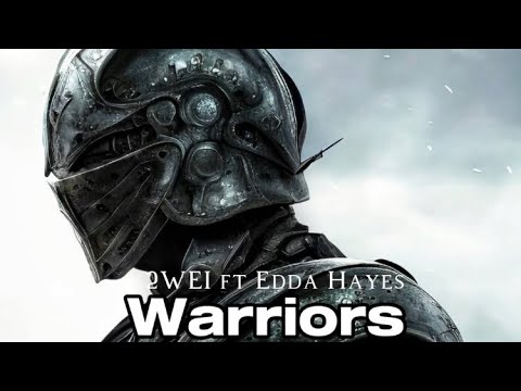 2WEI ft Edda Hayes - Warriors (lyrics)