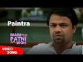 Paintra Video Song Main Meri Patni Aur Woh Rajpal Yadav Mohit Chauhan