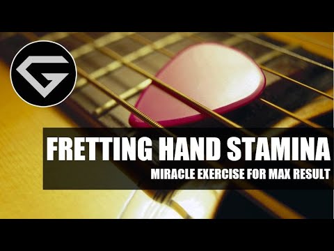 Fretting Hand Stamina - Miracle Exercise For Max Result