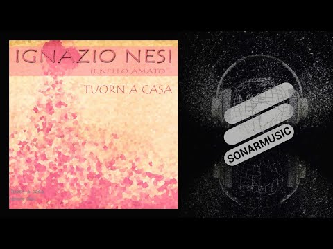 Ignazio Nesi - Tuorn a casa - feat. Nello Amato