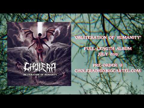 CHOLERA - OBLITERATION OF HUMANITY [2019]