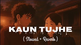 Download lagu Kaun Tujhe ( Slowed Reverb ) | M.S Dhoni - The Untold Story | Palak Muchhal | Lofi mp3 Download lagu Kaun Tujhe ( Slowed Reverb ) | M.S Dhoni - The Untold Story | Palak Muchhal | Lofi mp3
