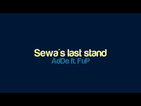 AdDe ft. FuP - Sewa's last stand
