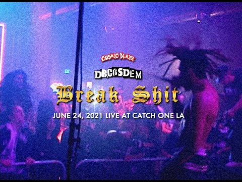 BREAK SHIT - Dr.CosDem live at Catch One LA [ COSMIC DEMISE ]