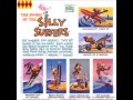 The Silly Surfers - Gremmie Out of Control