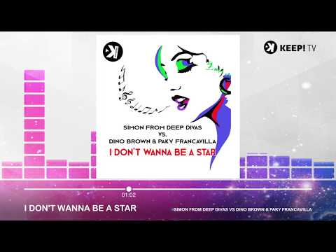 Simon From Deep Divas , Dino Brown, Paky Francavilla - I Don't Wanna Be A Star (Vintage Remix)