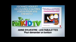 Anne Sylvestre - Pour demander un bonbon - Les Fabulettes - YourKidTv