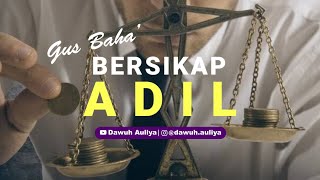 Download lagu Story WA Gus Baha' - BERSIKAP ADIL mp3