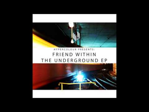 Friend Within - The Trouble [Hypercolour]