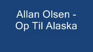 Allan Olsen - Op Til Alaska